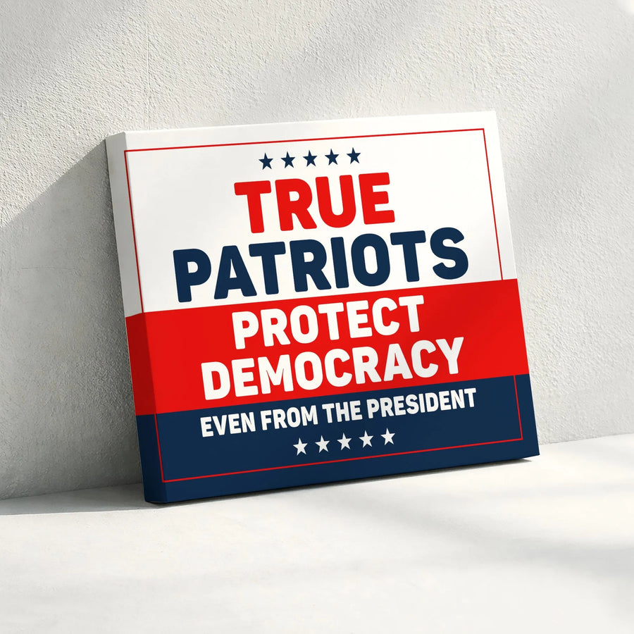 True Patriots Protect Democracy Canvas Wall Art | Patriotic Political Statement Sign | Premium Gallery Wrap Print | Home & Office Decor Gift
