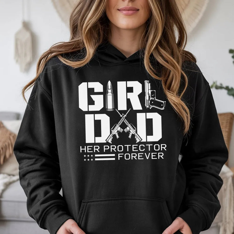 Girl Dad Hoodie | Her Protector Forever Gun Graphic | Premium Cotton | Gift for Patriotic Father