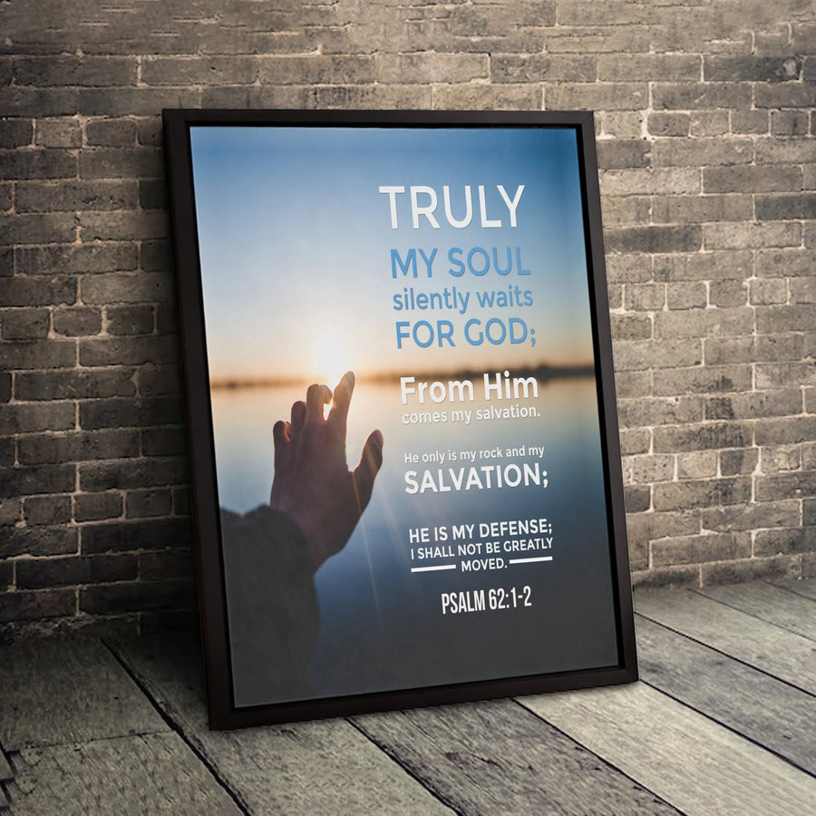 Psalm 62:1-2 Bible Verse Canvas Wall Art | Truly My Soul Silently Waits For God | Premium Gallery Wrapped | Christian Home Decor Gift