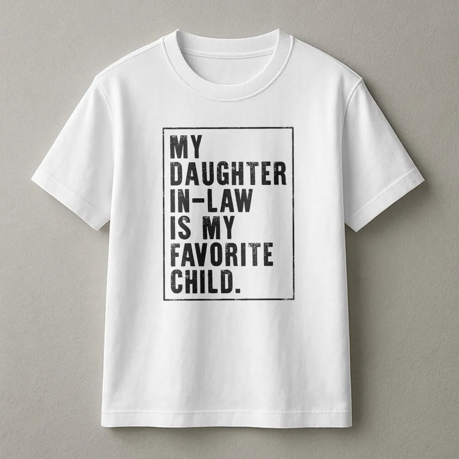 Daughter In Law T-Shirt | Funny 'My Favorite Child' Quote | Premium Cotton Blend | Gag Gift for Father or Mother In Law