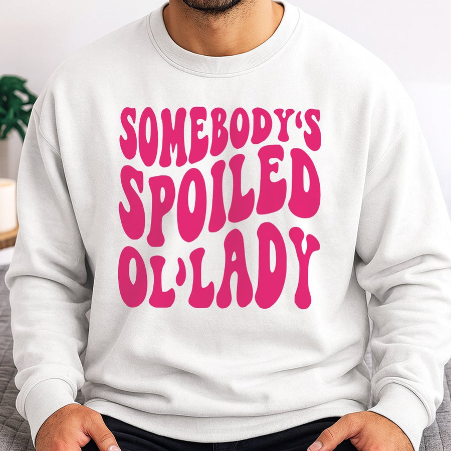 Somebody's Spoiled Ol' Lady Sweatshirt | Retro Wavy Typography Graphic | Soft Cotton Blend Crewneck | Funny Birthday Gift For Wife Or Girlfriend