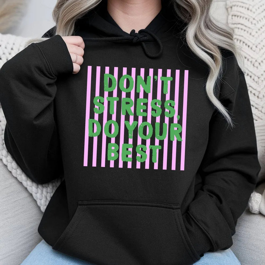 Don't Stress Do Your Best Hoodie | Motivational Quote Graphic Tee with Stripes | Premium Soft Cotton | Uplifting Gift for Men & Women