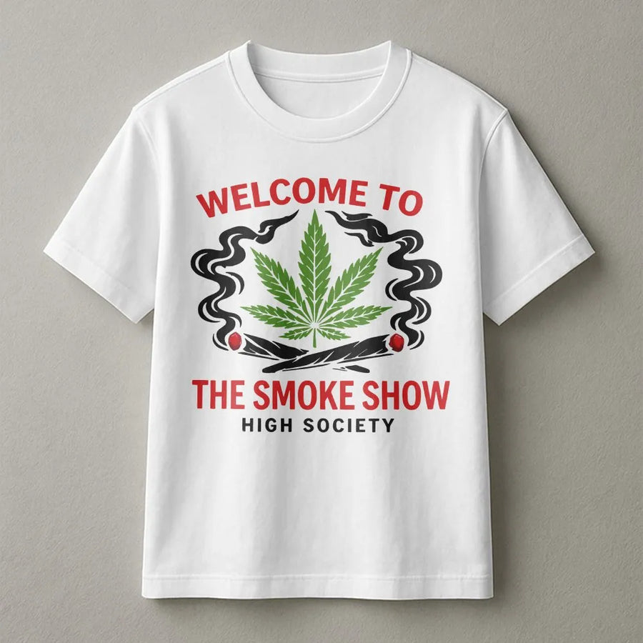 Funny 420 Smoke Show T-Shirt | Weed Leaf High Society Graphic | Premium Cotton Blend | Unisex Stoner Gift