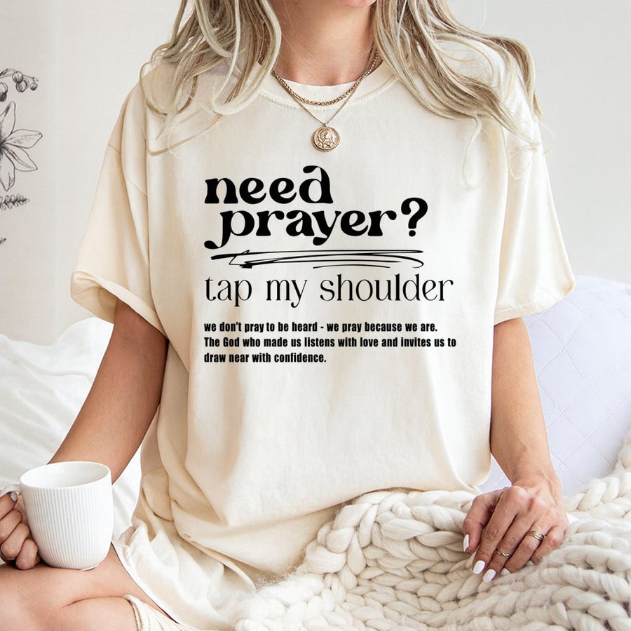 Need Prayer Tap My Shoulder T-Shirt | Christian Faith Encouragement Quote | Premium Soft Cotton Tee | Spiritual Religious Gift for Believers