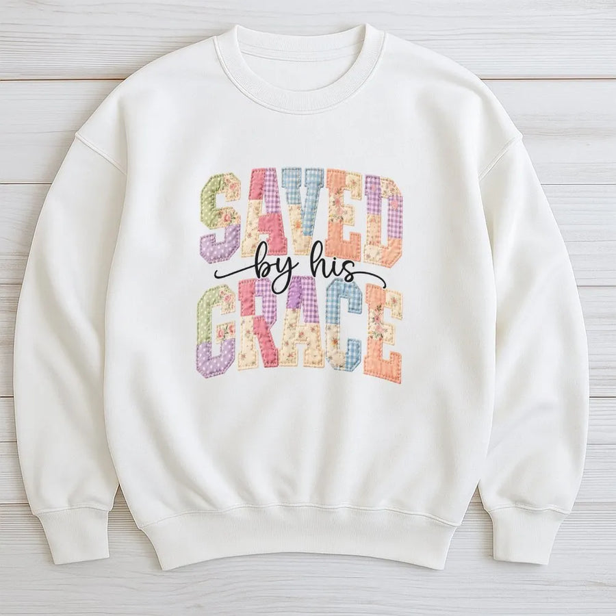 Saved By His Grace Sweatshirt | Faux Patchwork Varsity Lettering | Cotton Poly Blend | Inspirational Christian Gift for Women