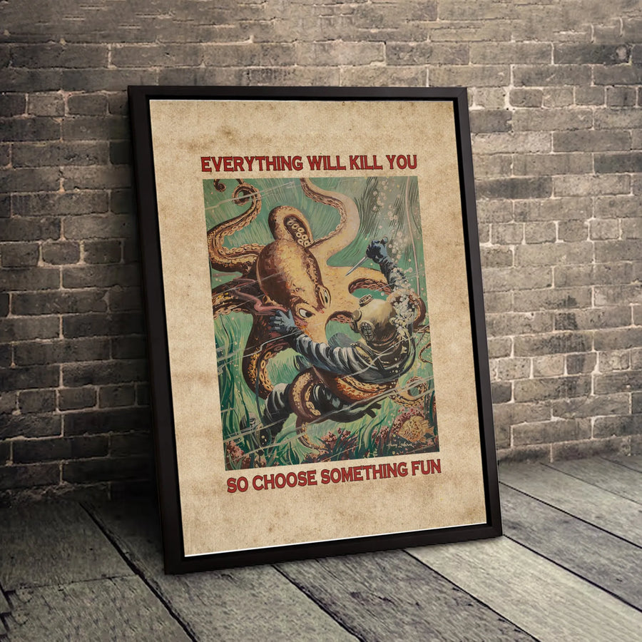 Everything Will Kill You Canvas Wall Art | Vintage Deep Sea Diver Fighting Octopus | Premium Gallery Wrapped Print | Unique Office Decor Gift
