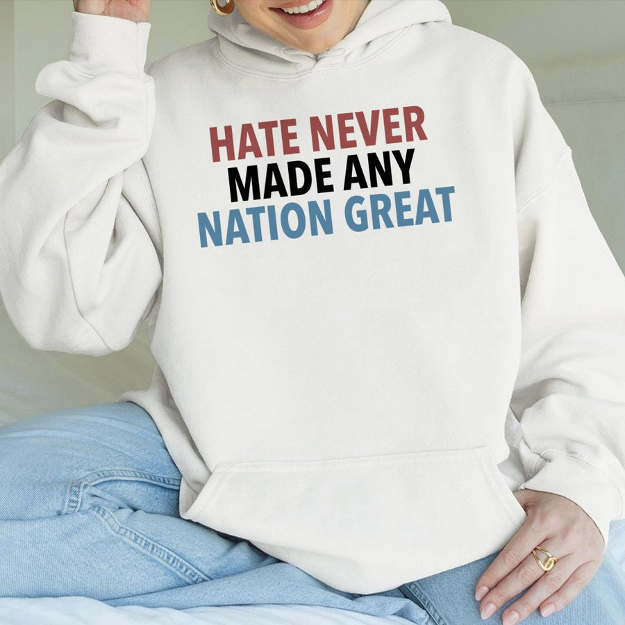 Hate Never Made Any Nation Great Hoodie | Social Justice Activist Quote | Premium Cotton Blend | Unisex Inspirational Gift for Equality