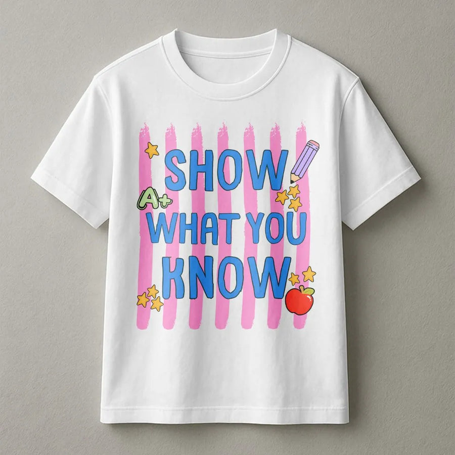 Show What You Know Teacher Shirt | Cute Motivational Testing Day Tee | Premium Soft Cotton | Teacher Appreciation Gift