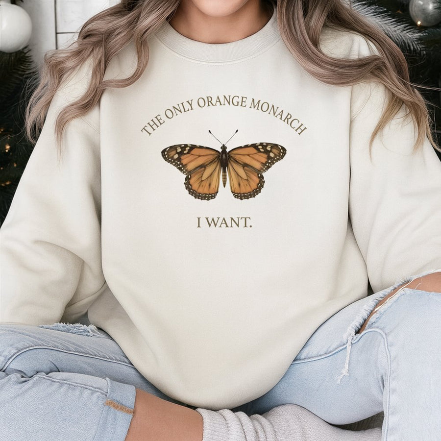 Only Orange Monarch Butterfly Sweatshirt | Funny Graphic Tee | Premium Cotton Blend | Gift For Activist Or Nature Lover