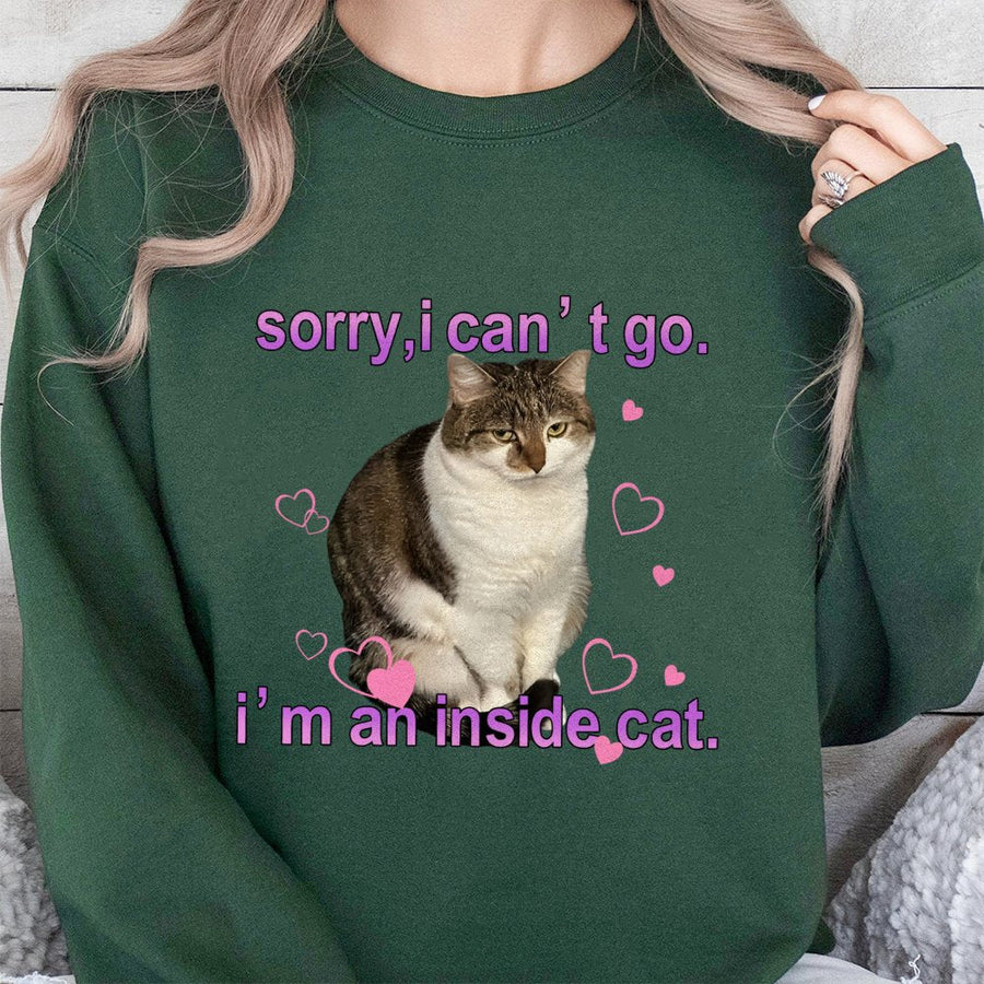 Sorry I Can't Go I'm An Inside Cat Sweatshirt | Funny Cat Lover Graphic Crewneck | Premium Cotton Blend | Gift For Introverts and Cat Moms