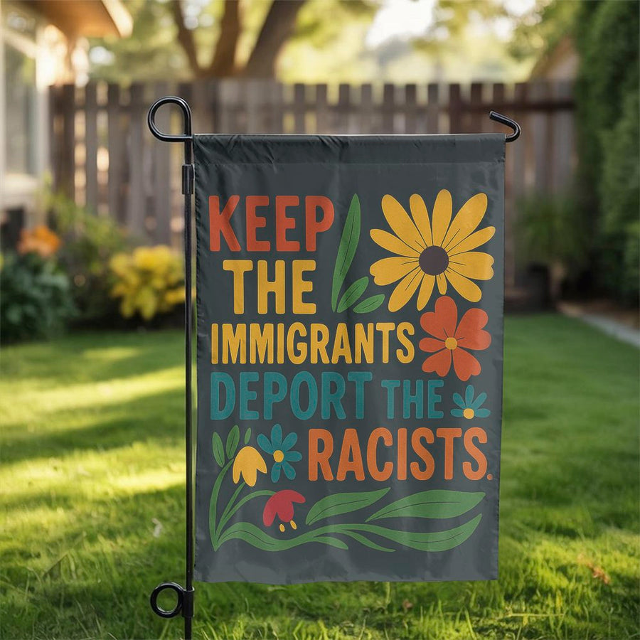 Keep The Immigrants Deport The Racists Garden Flag | Retro Floral Yard Decor | Premium Weather-Resistant Polyester | Social Justice Gift