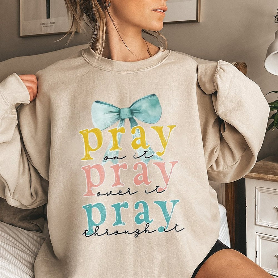 Pray On It Pray Over It Pray Through It Sweatshirt | Christian Bow Graphic | Cotton Polyester Blend | Religious Faith Gift For Women
