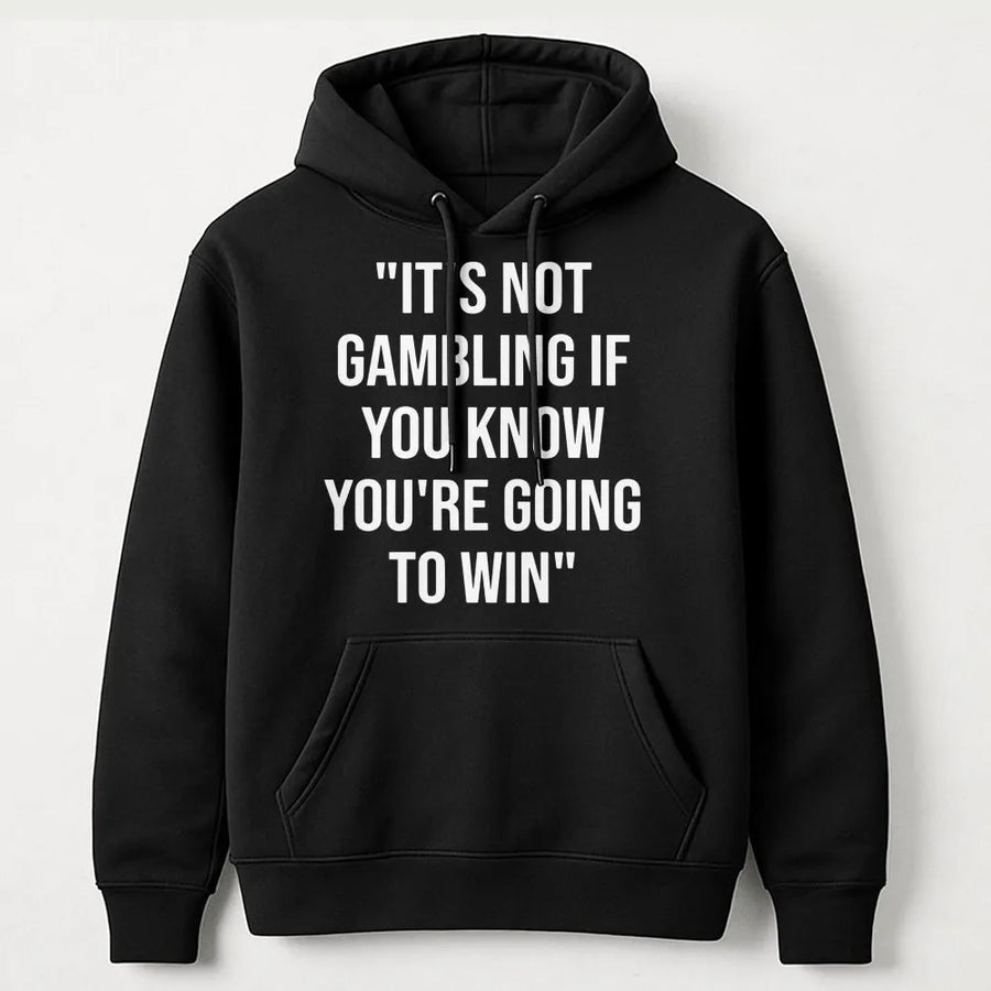 Gambling Hoodie | Funny Poker Player Quote | Premium Cotton Blend | Gift For Gamblers, Casino Lovers & Betting Fans