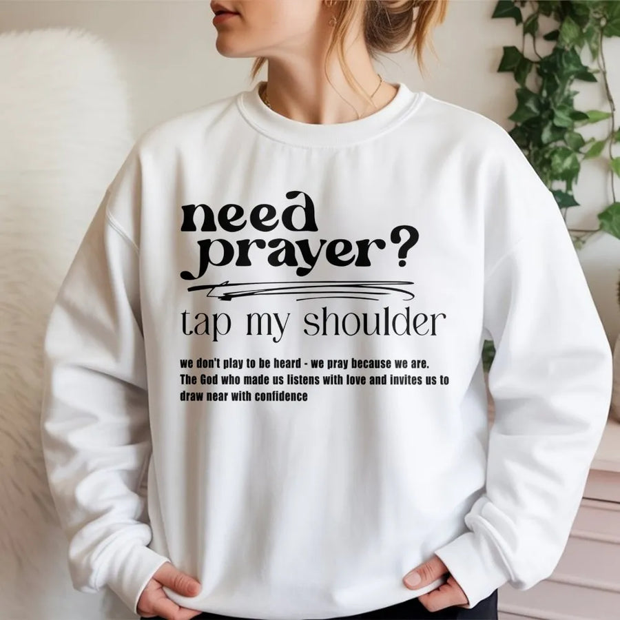 Need Prayer Tap My Shoulder Sweatshirt | Faith Based Religious Crewneck | Premium Cotton Blend | Christian Gift for Men and Women