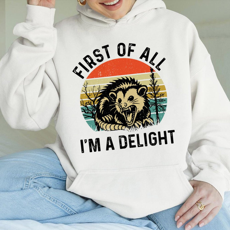 First Of All I'm A Delight Hoodie | Vintage Opossum Graphic Sweatshirt | Premium Cotton-Blend Pullover | Funny Animal Lover Gift For Men And Women