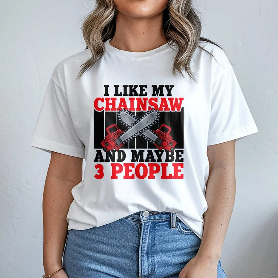 Chainsaw T-Shirt | Funny Logger Quote Apparel | Premium Cotton Crewneck | Gift For Arborist, Tree Surgeon, And Outdoor Enthusiast