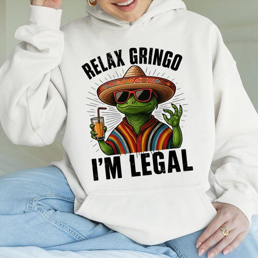 Relax Gringo I'm Legal Hoodie | Funny Mexican Lizard Graphic | Premium Cotton-Poly Blend | Humorous Casual Gift for Men and Women