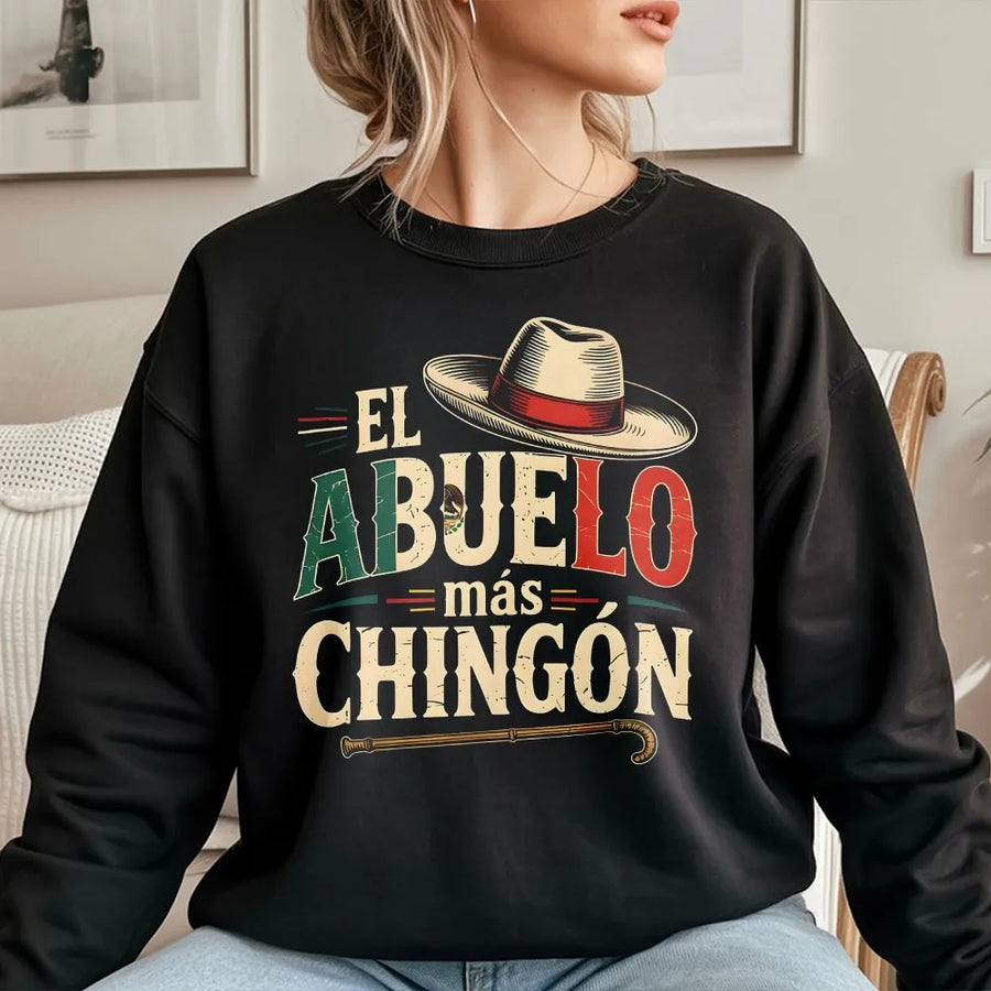 El Abuelo Mas Chingon Sweatshirt | Funny Mexican Grandpa Graphic with Flag Colors | Soft Cotton Tee | Premium Gift for Abuelo, Dia del Padre