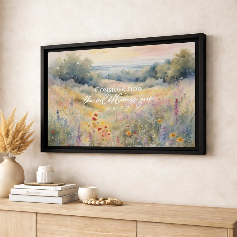 Consider How The Wildflowers Grow Canvas Print | Luke 12:27 Bible Verse Wall Art | Premium Fade-Resistant Watercolor Floral Decor | Faithful Home Gift
