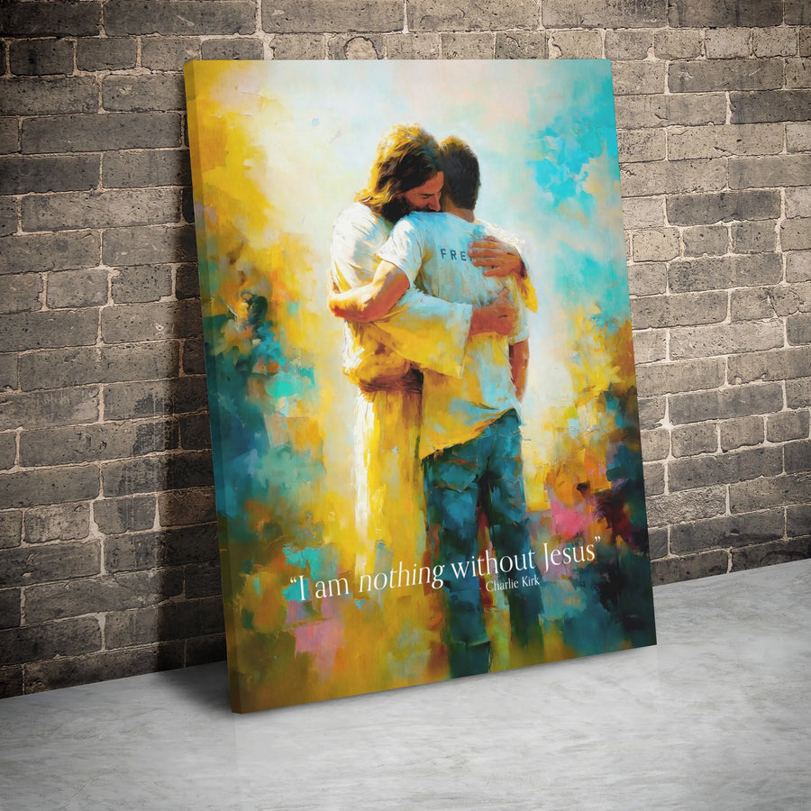 Jesus Embracing Man Canvas Wall Art | I Am Nothing Without Jesus Quote | Premium Gallery Wrap Decor | Religious Gift for Faith-Inspired Home