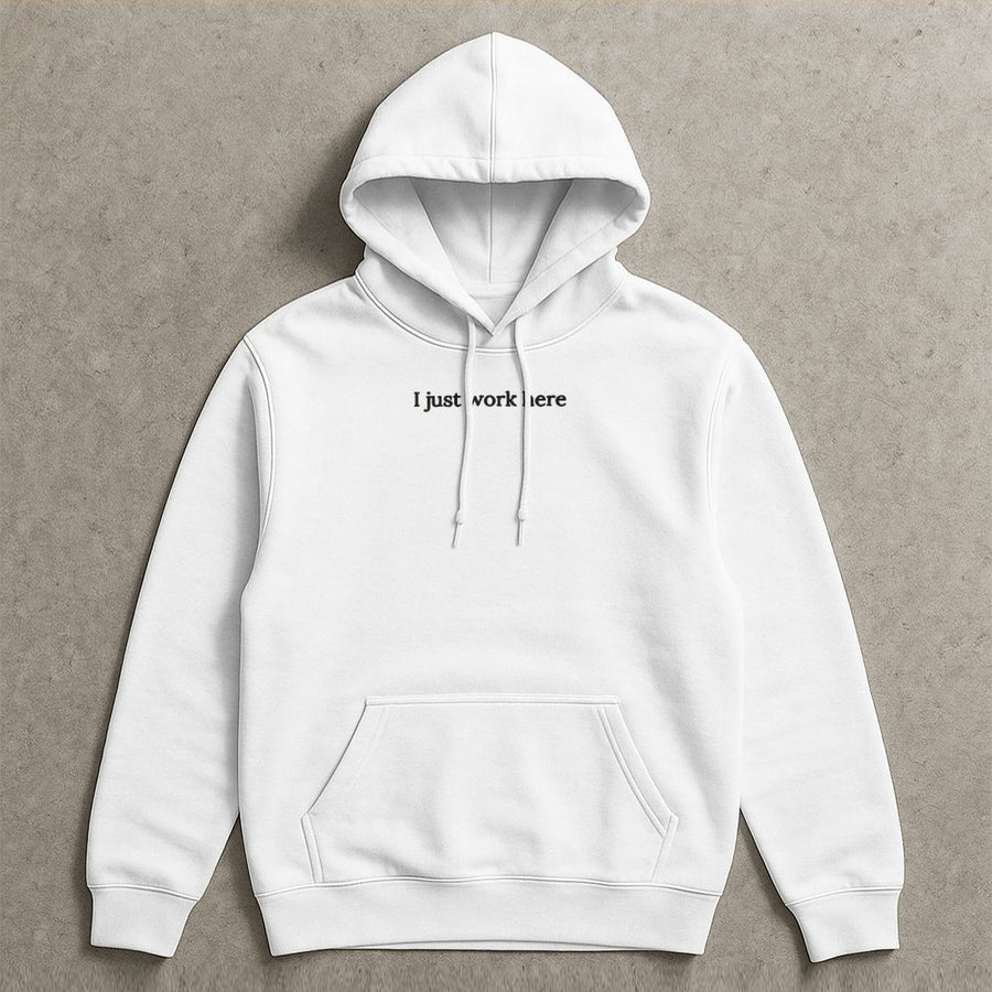 I Just Work Here Hoodie | Funny Sarcastic Quote Pullover | Premium Cotton-Blend Workwear | Perfect Gift for Coworkers & Employees