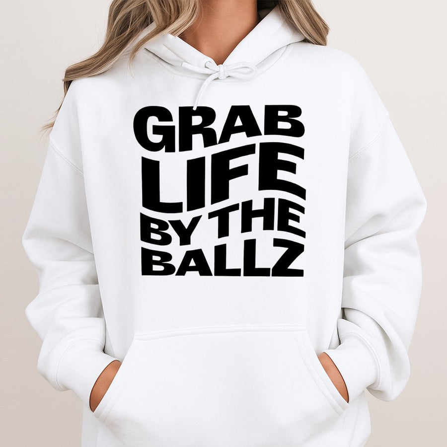 Grab Life By The Ballz Hoodie | Funny Sarcastic Quote Graphic | Premium Cotton Blend Pullover | Unisex Apparel Gift for Party Lovers