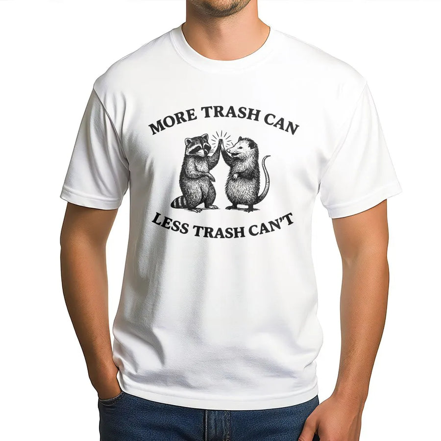 Raccoon Possum High Five T-Shirt | More Trash Can Less Trash Can't Quote | Premium 100% Cotton Graphic Tee | Funny Animal Lover Gift