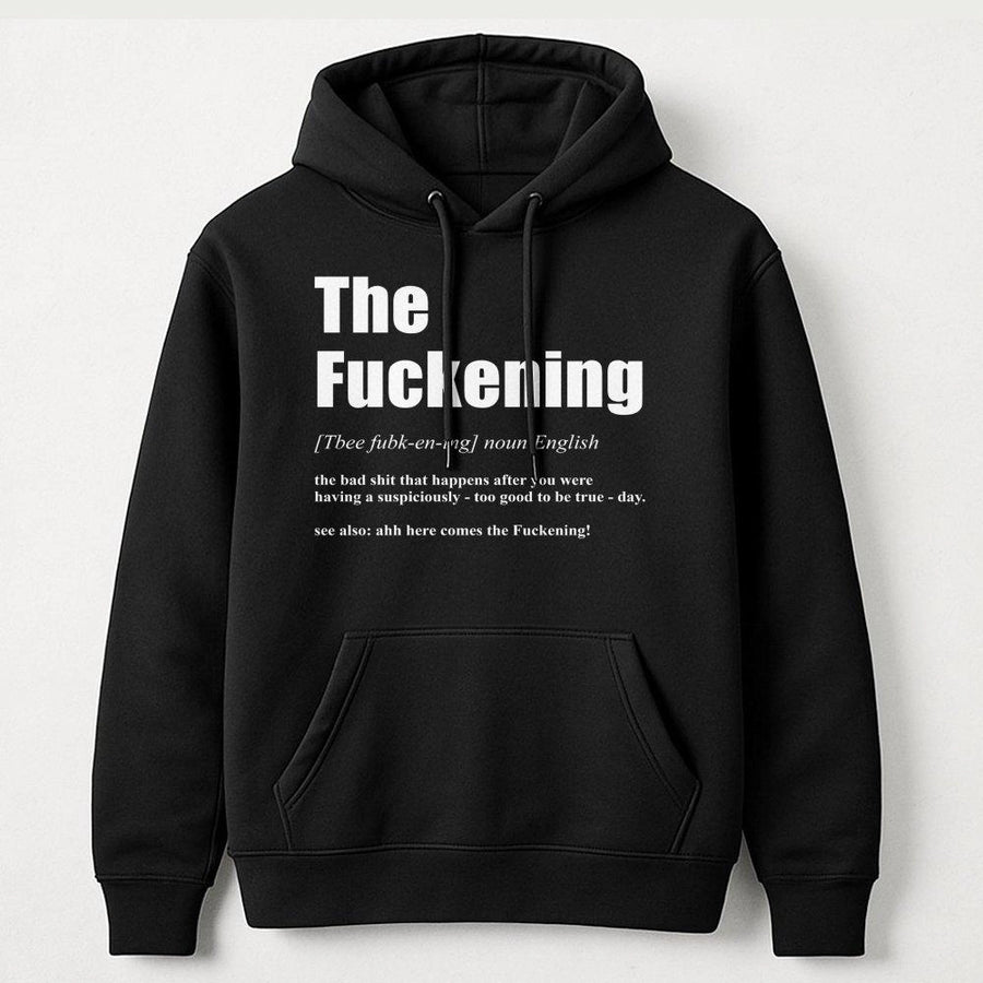 The Fuckening Dictionary Definition Hoodie | Funny Sarcastic Quote Pullover | Premium Cotton-Poly Blend | Unisex Gift for Men and Women