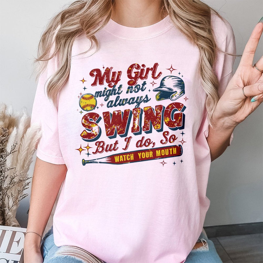 Softball Mom T-Shirt | Funny My Girl Might Not Always Swing Graphic | Premium 100% Cotton Tee | Perfect Game Day Sports Gift for Her