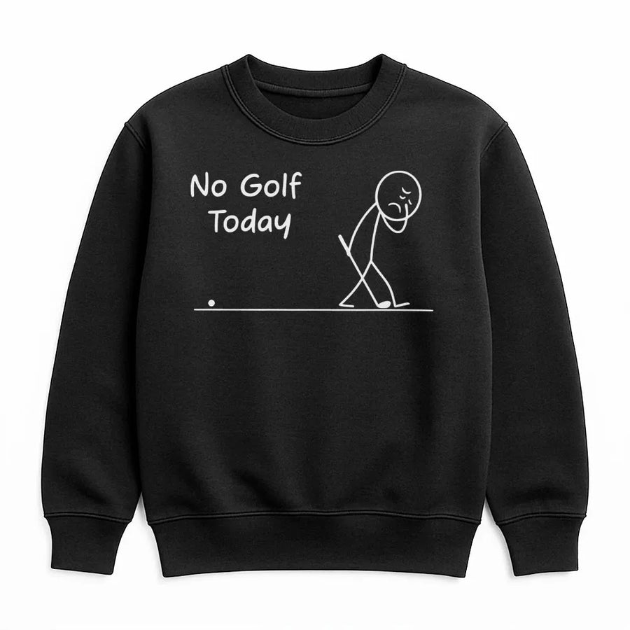 No Golf Today Sweatshirt | Funny Golfer Stick Figure Graphic | Premium Cotton Blend Crewneck | Golf Gift For Men And Women