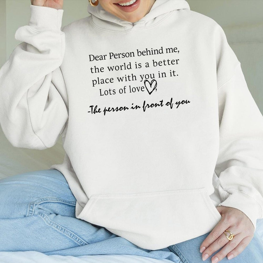 Dear Person Behind Me Hoodie | Inspirational Positive Quote Graphic Print | Soft Cotton-Polyester Blend | Mental Health Awareness Gift for Women & Men