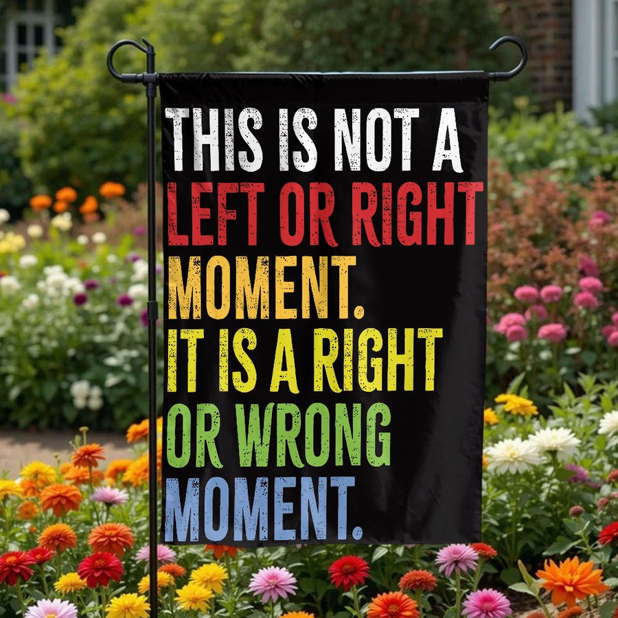 Garden Flag | Not Left Or Right Quote Decor | Weather-Resistant Polyester | Patriotic Outdoor Yard Gift