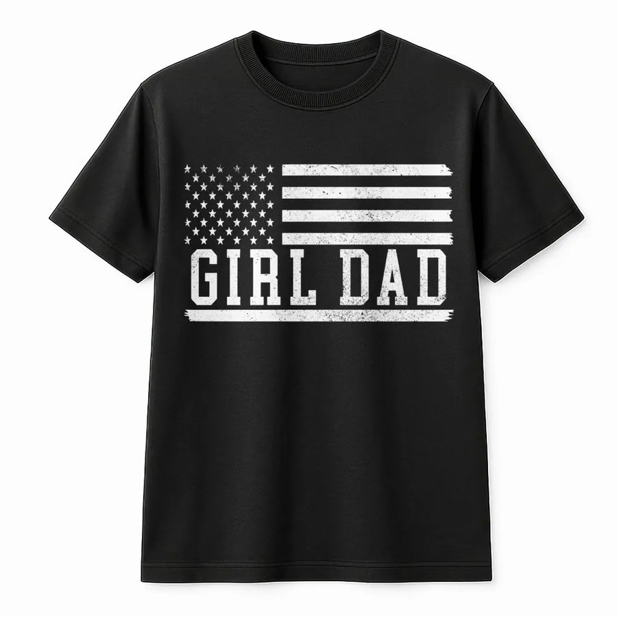 Girl Dad T-Shirt | Patriotic American Flag Graphic | Premium Cotton Unisex Tee | Father's Day 2026 Gift for Dad