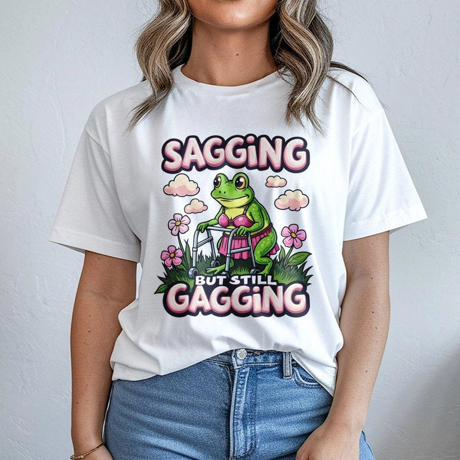 Sagging But Still Gagging T-Shirt | Funny Frog Humor Graphic Tee | Premium Cotton Casual Wear | Sarcastic Sassy Gift For Friends & Adults