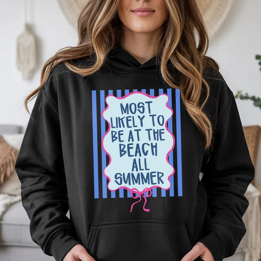 Teacher Summer Hoodie | Most Likely To Be At The Beach All Summer | Cozy Cotton Blend | End of School Year Gift for Educators