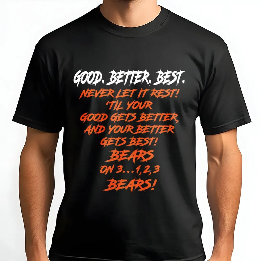Good Better Best Chicago T-Shirt, Bear Down Game Day T-Shirt Style T-Shirt, Gift For Football Fans, Chicago T-Shirt, Bears T-Shirt