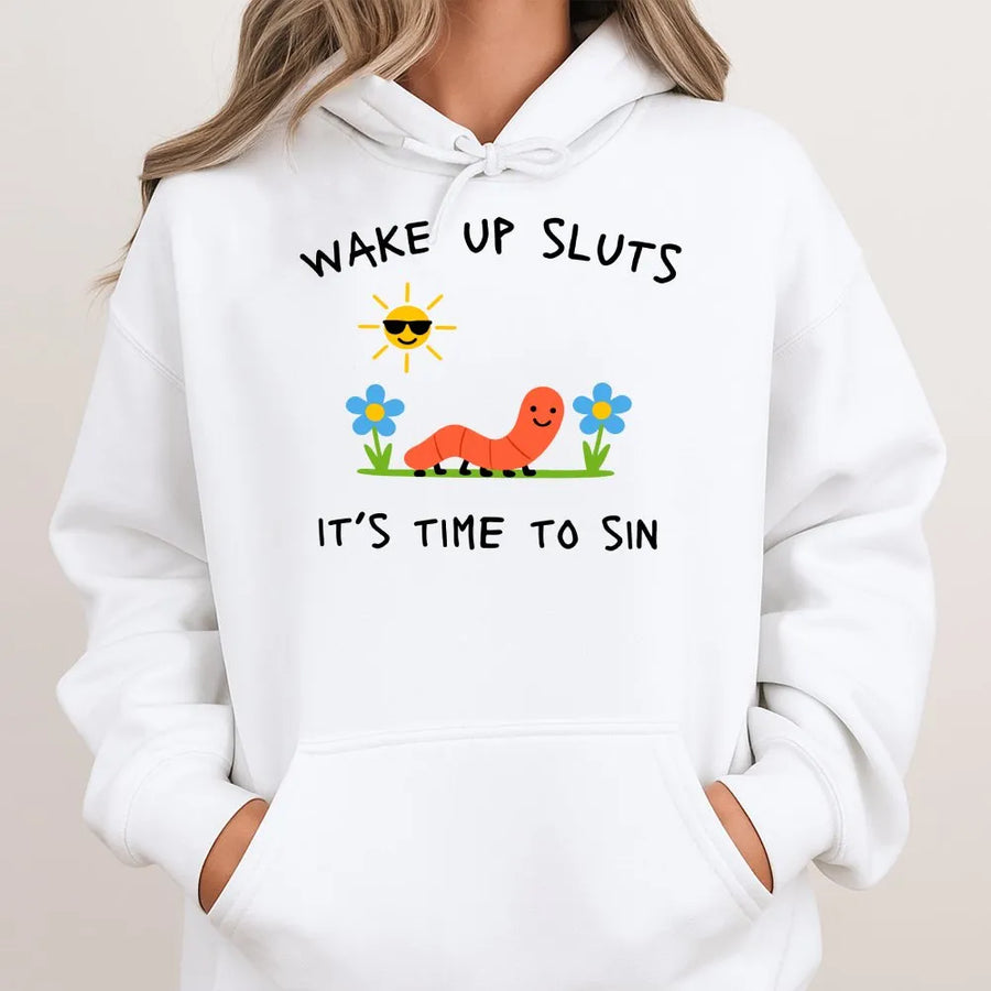 Funny Worm Meme Hoodie | Sarcastic 'Wake Up Sluts' Quote | Premium Soft Cotton Blend | Unhinged Humor Gift Crewneck