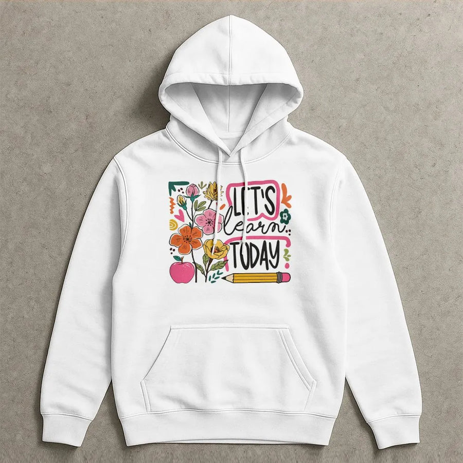 Teacher Hoodie | Let's Learn Today Retro Floral Graphic | Soft Cotton-Poly Blend | Gift for Special Education Teacher