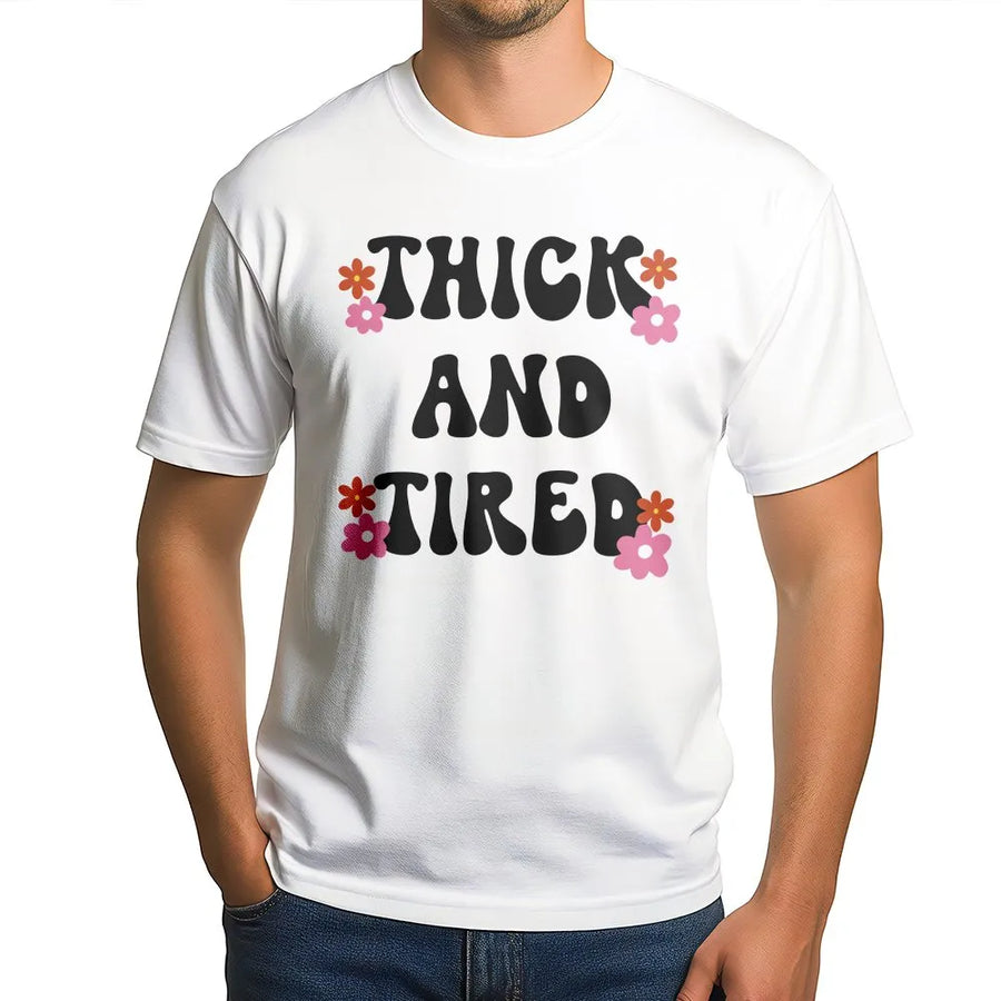 Thick And Tired T-Shirt | Retro 70s Floral Graphic Pullover | Premium Cotton Blend | Funny Relatable Gift for Women