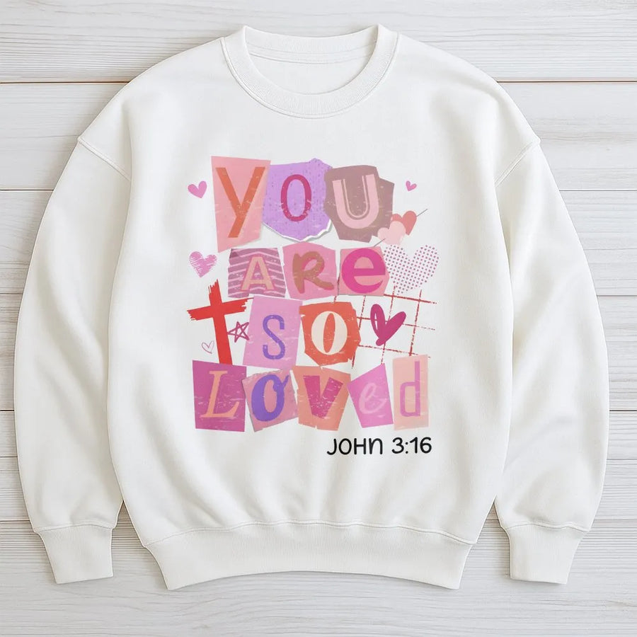 You Are So Loved Sweatshirt | John 3:16 Bible Verse Christian Gift | Premium Cotton Blend Crewneck | Religious Valentine's Day Faith Apparel