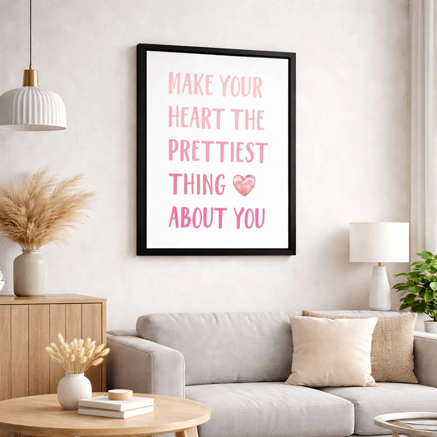 Make Your Heart The Prettiest Thing About You Canvas | Inspirational Quote Wall Art | Premium Gallery Wrapped | Uplifting Decor Gift For Her