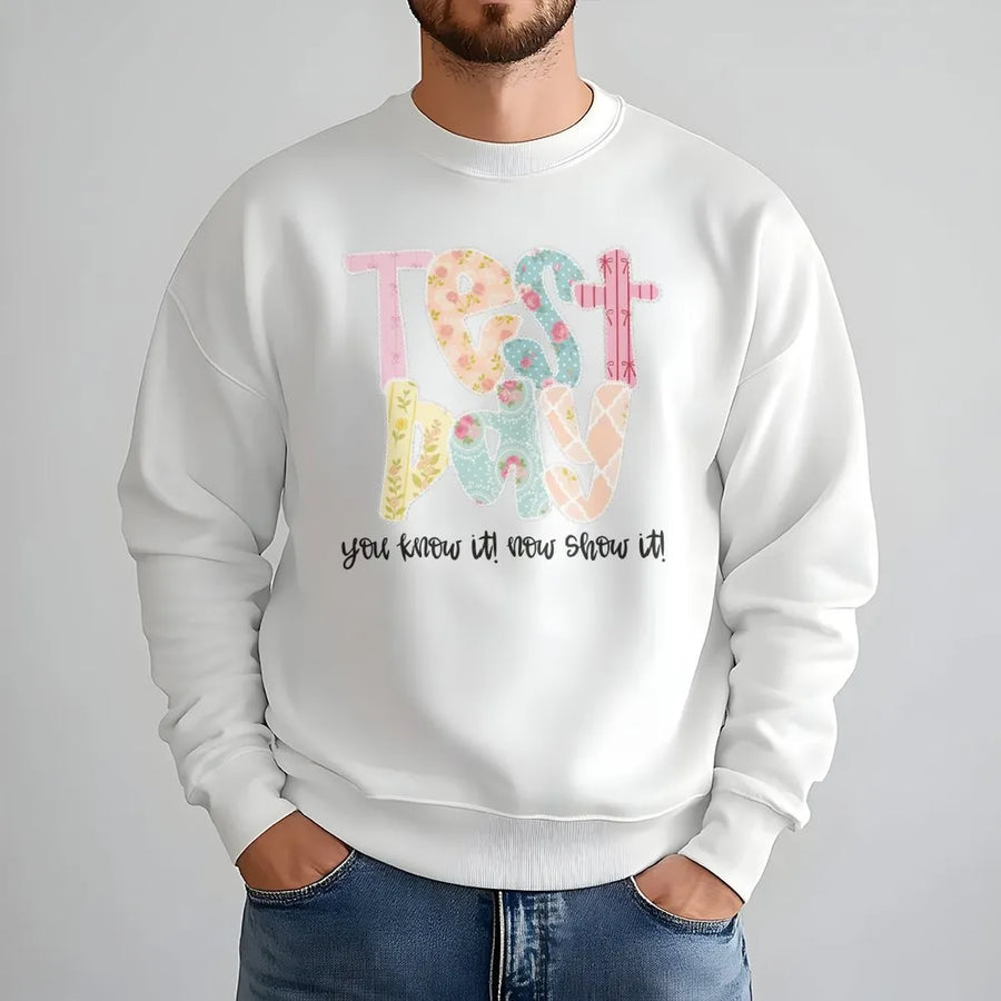 Test Day Sweatshirt | Inspirational Teacher Quote Pullover | Cozy Cotton Blend Crewneck | Gift for Testing Coordinator & Students