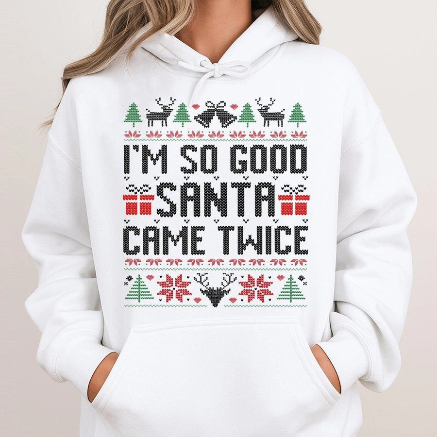 I'm So Good Santa Came Twice Hoodie | Funny Naughty Christmas Sweater Design | Premium Cotton-Blend Pullover | Adult Festive Party Gift
