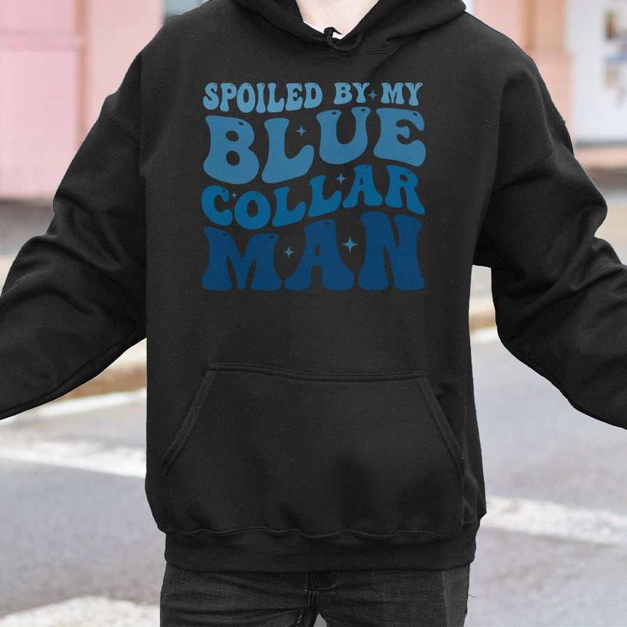 Spoiled By My Blue Collar Man Hoodie | Retro Typography Graphic | Premium Cotton Blend | Funny Gift for Wife Girlfriend or Proud Blue Collar Wife
