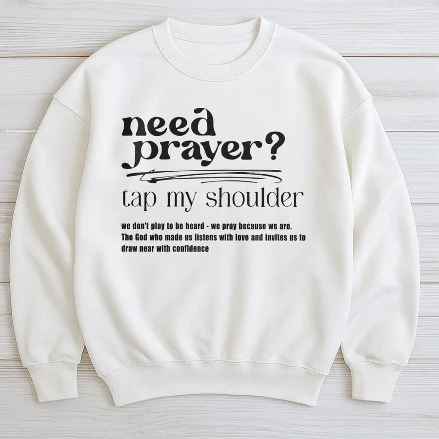 Need Prayer Tap My Shoulder Sweatshirt | Faith Based Religious Crewneck | Premium Cotton Blend | Christian Gift for Men and Women