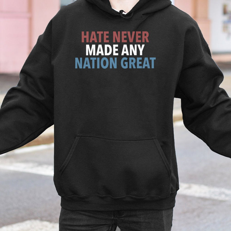 Hate Never Made Any Nation Great Hoodie | Activist Statement Graphic | Soft Cotton-Blend Premium Quality | Social Justice Gift for Men and Women