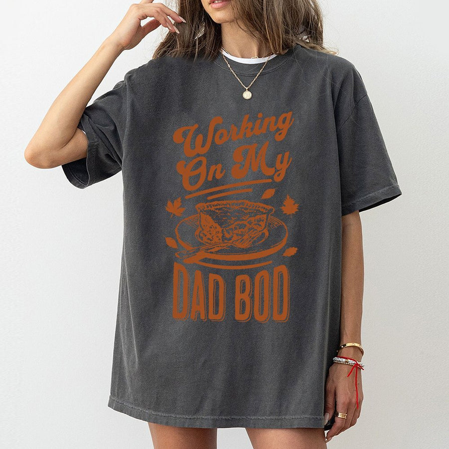 Working On My Dad Bod T-Shirt | Funny Thanksgiving Pie Graphic | Premium 100% Cotton | Humorous Gift For Dad & Thanksgiving Lovers