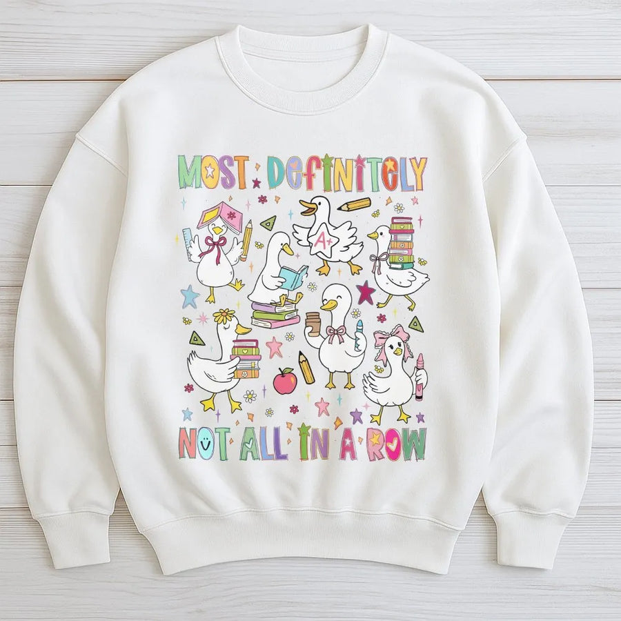 Most Definitely Not All In A Row Sweatshirt | Funny Duck School Graphic | Premium Cotton Blend | Gift for Teachers Students and Duck Lovers