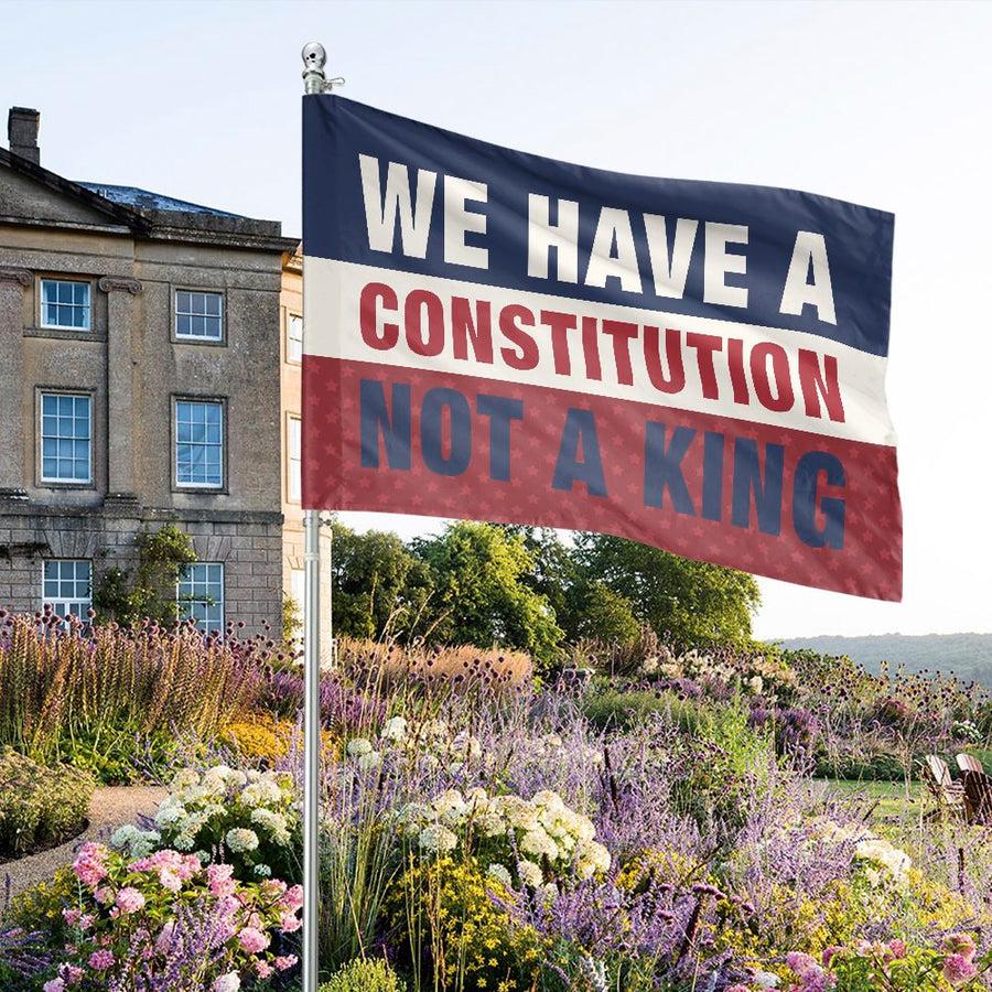 We Have A Constitution Not A King House Flag | Patriotic Yard Decor | Weather-Resistant Polyester | Liberty Statement Gift