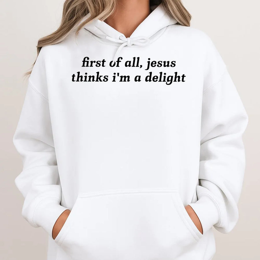 Jesus Thinks I'm A Delight Hoodie | Minimalist Christian Quote Sweatshirt | Premium Cotton-Blend Comfort | Faith-Based Inspirational Gift For Her